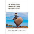 Is Two-Tier Health Care the Future?