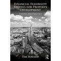 Financial Feasibility Studies for Property Development: Theory and Practice