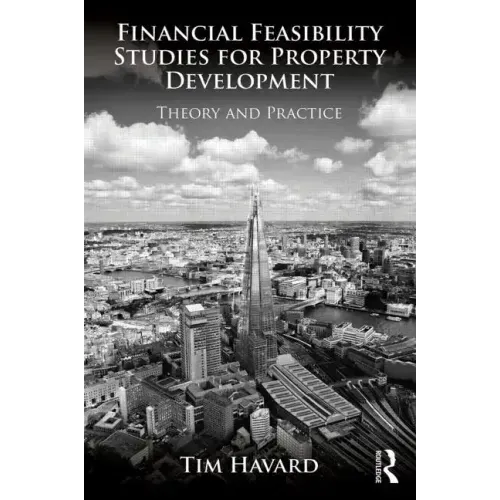 Financial Feasibility Studies for Property Development: Theory and Practice