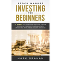 Stock Market Investing for Beginners: 7 Steps to Learn How You Can Create Financial Freedom Through Stock Investing, With These Golden Nuggets!