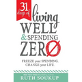 31 Days of Living Well and Spending Zero: Freeze Your Spending. Change Your Life.
