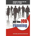 Hit the Job Running: Because Landing the Job Is the Easy Part