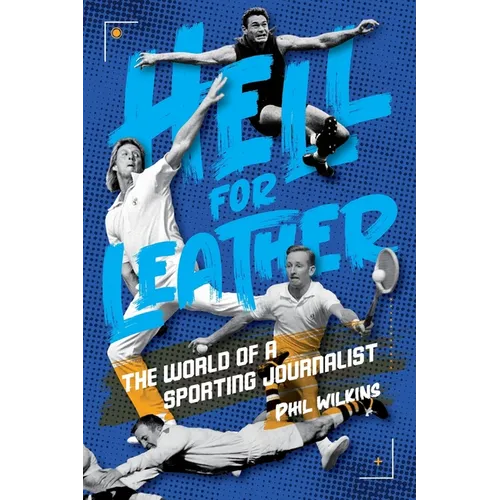 Hell for Leather: The World of a Sporting Journalist