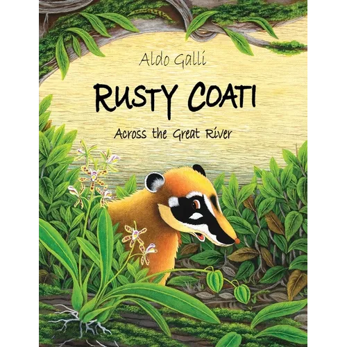 Rusty Coati: Across the Great River