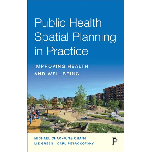 Public Health Spatial Planning in Practice: Improving Health and Wellbeing