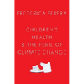 Children's Health and the Peril of Climate Change