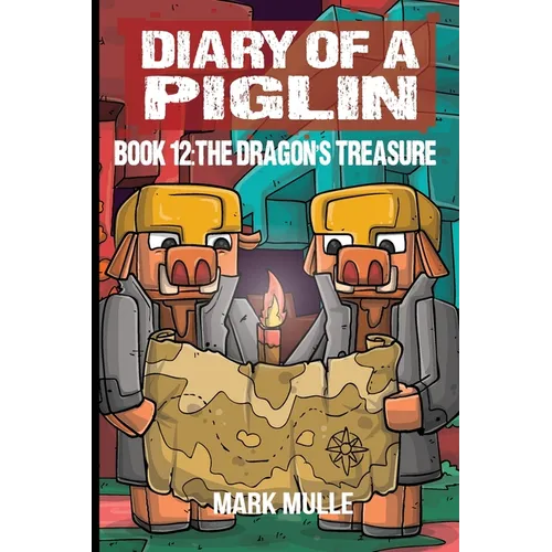 Diary of a Piglin Book 12: The Dragon's Treasure