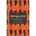 Mythology of Work: How Capitalism Persists Despite Itself