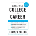 Getting from College to Career: Your Essential Guide to Succeeding in the Real World