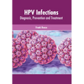 Hpv Infections: Diagnosis, Prevention and Treatment