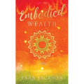 Embodied Wealth: I Am