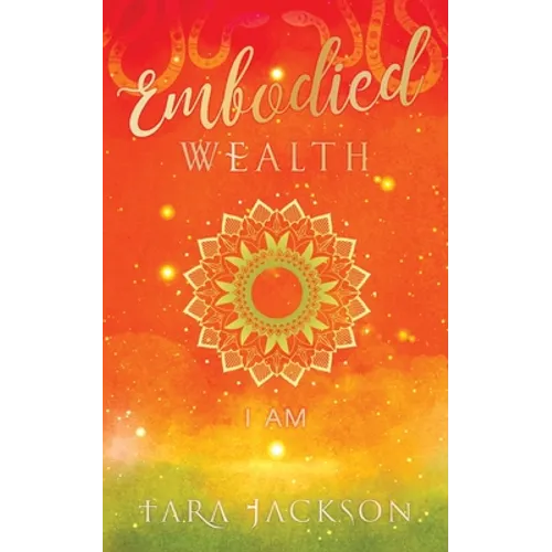 Embodied Wealth: I Am