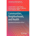 Communities, Neighborhoods, and Health: Expanding the Boundaries of Place