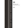 Code of Federal Regulations, Title 29 Labor/OSHA 1926 - 1999, Revised as of July 1, 2023