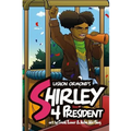 Shirley 4 President!