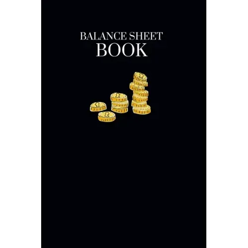 Balance Sheet Book: Log, Track, & Record Expenses & Income- With Columns For Financial Date, Description, Reference- 105 Pages-6"x9"