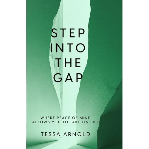Step Into The Gap: Where Peace Of Mind Allows You To Take On Life