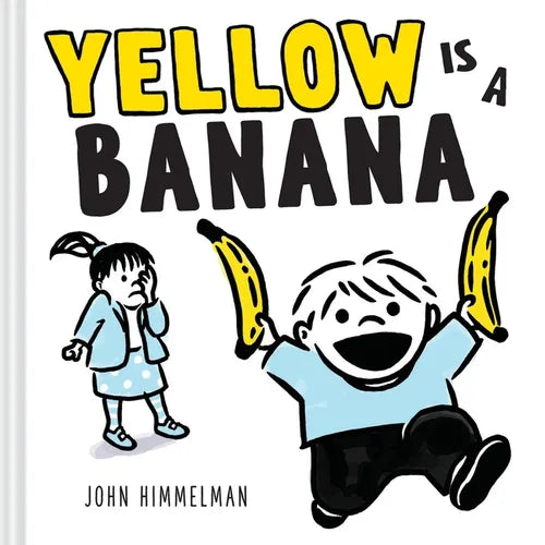 Yellow Is a Banana: A Picture Book