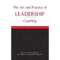 The Art and Practice of Leadership Coaching: 50 Top Executive Coaches Reveal Their Secrets