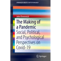 The Making of a Pandemic: Social, Political, and Psychological Perspectives on Covid-19
