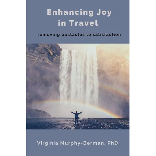 Enhancing Joy in Travel: Removing Obstacles to Satisfaction