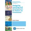 Designing Learning and Development for Return on Investment