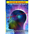 CLUSTER HEADACHE All The Secrets To Tame It - The experience of a CH sufferer