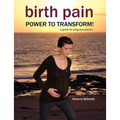 Birth Pain: Power to Transform!