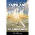 The Real Estate Fastlane: The Real Book to Become a Millionaire Real Estate Investor. Buy It, Rent It, Profit!