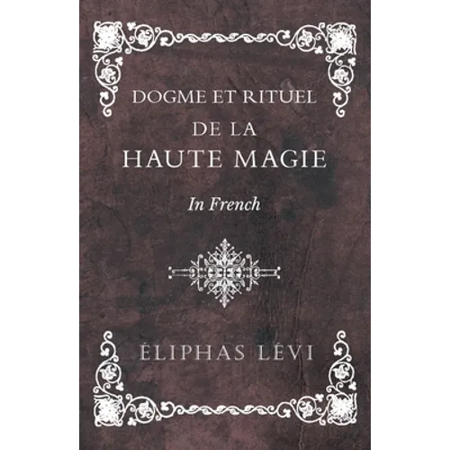 Dogme et Rituel - De la Haute Magie - In French