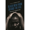 Black Men from Behind the Veil: Ontological Interrogations