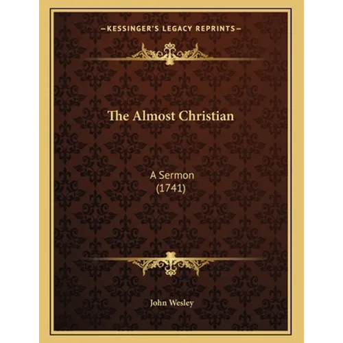 The Almost Christian: A Sermon (1741)