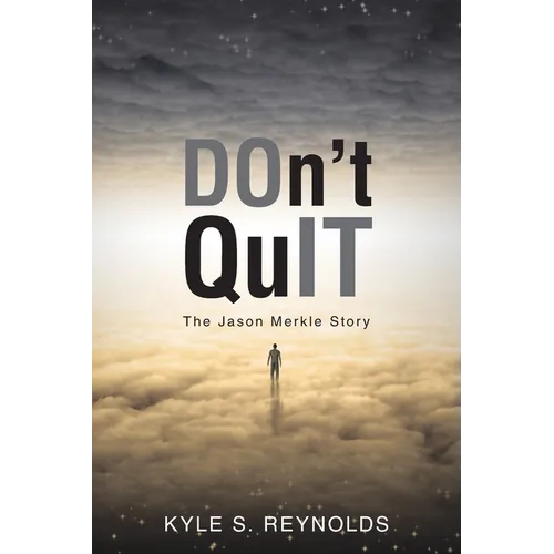 Don't Quit: The Jason Merkle Story