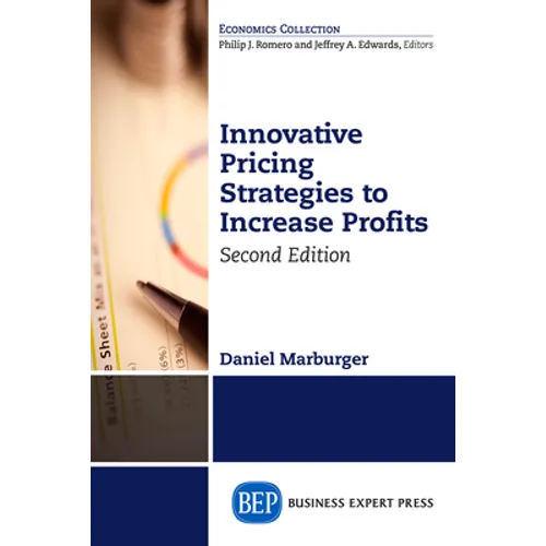 Innovative Pricing Strategies to Increase Profits, Second Edition