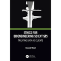 Ethics for Bioengineering Scientists: Treating Data as Clients