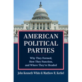 American Political Parties: Why They Formed, How They Function, and Where They're Headed