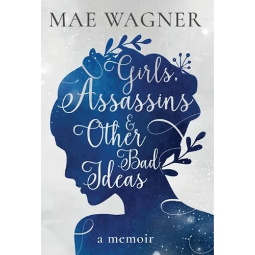 Girls, Assassins & Other Bad Ideas