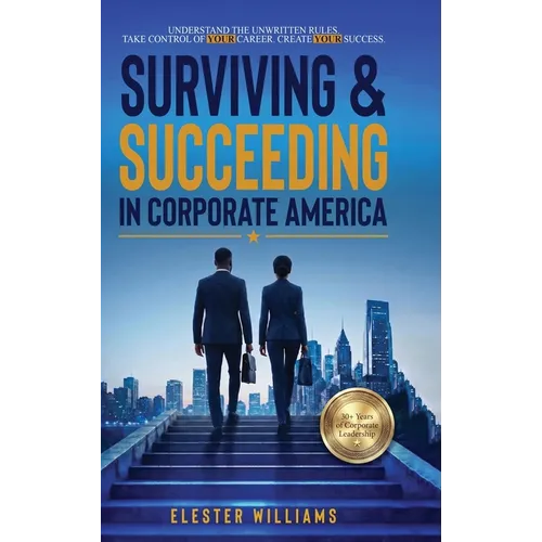 Surviving And Succeeding In Corporate America