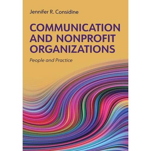 Communication and Nonprofit Organizations: People and Practice
