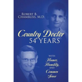Country Doctor 54 Years: With Humor, Humility, and Common Sense