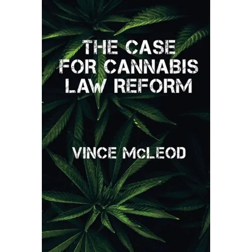 The Case For Cannabis Law Reform