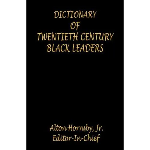 Dictionary of Twentieth Century Black Leaders