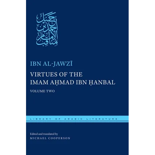 Virtues of the Imam Ahmad Ibn Ḥanbal: Volume Two