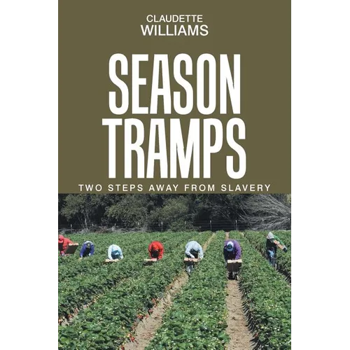 Season Tramps: Two Steps Away from Slavery
