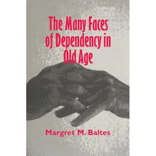 The Many Faces of Dependency in Old Age