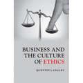 Business and the Culture of Ethics