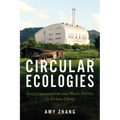 Circular Ecologies: Environmentalism and Waste Politics in Urban China