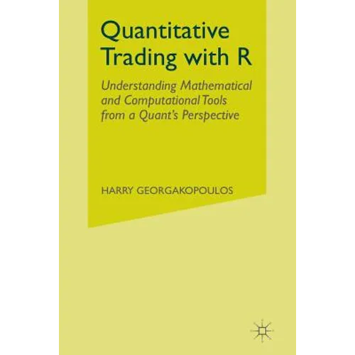 Quantitative Trading with R: Understanding Mathematical and Computational Tools from a Quant's Perspective