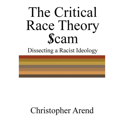 The Critical Race Theory Scam: Dissecting a Racist Ideology