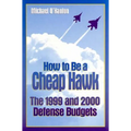 How to Be a Cheap Hawk: The 1999 and 2000 Defense Budgets
